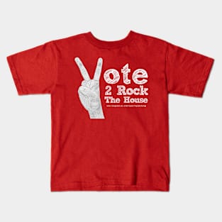 Vote 2 Rock The House (white) Kids T-Shirt